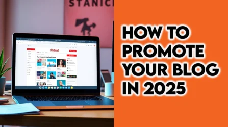 How to Promote Your Blog in 2025: 15 Smart, Proven Strategies