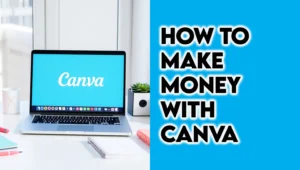 Make Money with Canva Featured image, showing a canva dashboard on a laptop