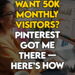 Female blogger documenting the steps Pinterest helped her grow to 50k/month.