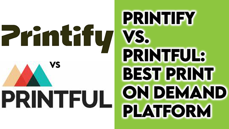 Printify Vs Printful Featured  Thesidehustler.blog