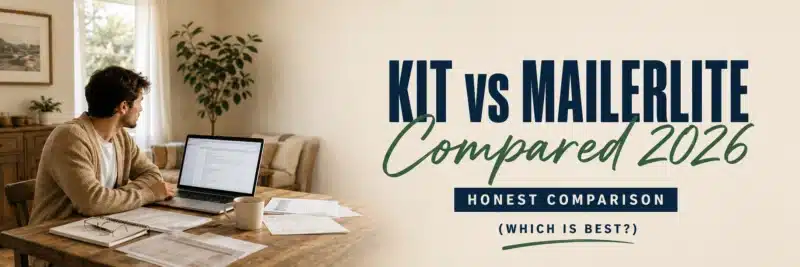 Man comparing Kit vs MailerLite email tools at a dining table workspace for this 2026 breakdown